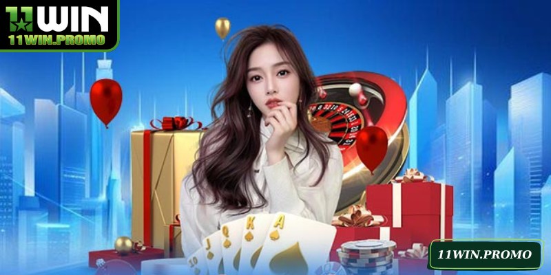 11WIN Thưởng Nạp Đầu Siêu Ưu Đãi Cho Người Chơi Mới - Betshine88