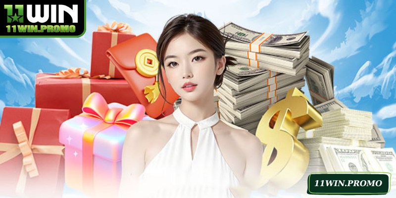 11WIN Thưởng Nạp Đầu Siêu Ưu Đãi Cho Người Chơi Mới - Betshine88