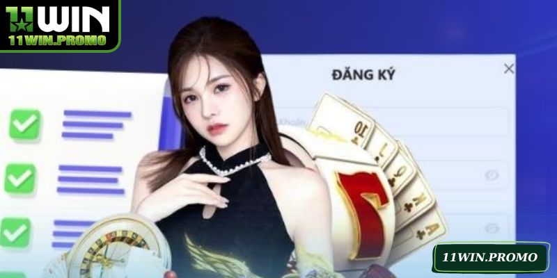 Đăng Ký 11WIN – Chi Tiết Từng Bước Và Hỗ Trợ An Toàn - Betshine88