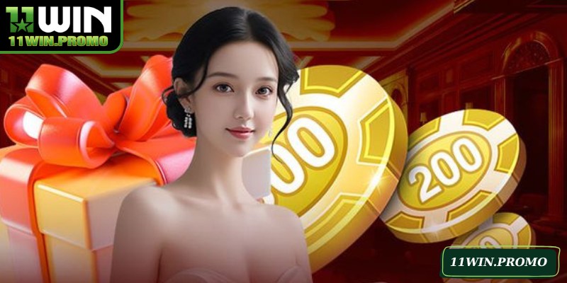 Khuyến Mãi 11WIN Cực Hấp Dẫn Dành Cho Hội Viên Mới Nhất - Betshine88