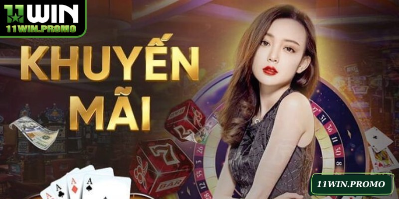 Khuyến Mãi 11WIN Cực Hấp Dẫn Dành Cho Hội Viên Mới Nhất - Betshine88